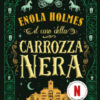 Il caso della carrozza nera. Enola Holmes Vol. 7
