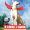 Il grande libro di Krypto. Il migliore amico del superuomo