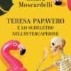 Teresa Papavero e lo scheletro nell'intercapedine