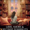 Libri, amore e seconde possibilità