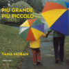 Più grande, più piccolo. Ediz. a colori