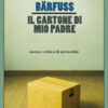 Il cartone di mio padre. Storia e critica di un'eredità