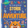 Le mie prime storie di avventure. Storie in 5 minuti. Ediz. a colori