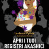 Apri i tuoi registri akashici. Esplora le vite passate e libera la tua anima. Con QR Code