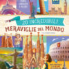 20 incredibili meraviglie del mondo. Storie, curiosità e record. Ediz. a colori. Con QR code