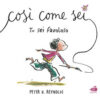 Così come sei. Tu sei favoloso. Ediz. illustrata