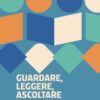 Guardare, leggere, ascoltare. Scritture possibili