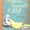 Un posto chiamato casa. Ediz. a colori