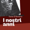 I nostri anni. Ediz. a colori