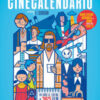 Cinecalendario. Un anno al cinema in 365 film e 99 serie TV. Nuova ediz.