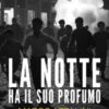 La notte ha il suo profumo