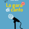 La gara di canto. Ediz. a colori