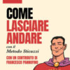 Come lasciare andare con il Metodo Sticazzi