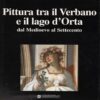 Pittura tra il Verbano e il lago d'Orta