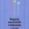Ragazze anoressiche e bulimiche. La terapia familiare