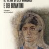 Il tempo dei vandali e dei bizantini. La Sardegna dal V al X secolo d.C.