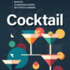 Cocktail. Ricette classiche e nuove da tutto il mondo
