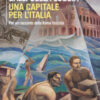 Una capitale per l'Italia. Per un racconto della Roma fascista