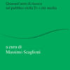 L'Italia secondo Auditel. Quarant'anni di ricerca sul pubblico della TV e dei media