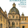 Autobiografia della scuola. Da De Sanctis a don Milani