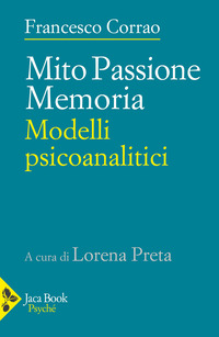 Mito, passione, memoria. Modelli psicoanalitici