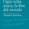 Ogni volta unica, la fine del mondo