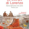 Le scarpe di Lorenzo. Storia dell'uomo che salvò Primo Levi