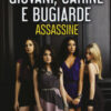 Giovani, carine e bugiarde. Assassine