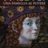 I Medici. Una famiglia al potere