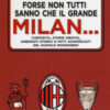 Forse non tutti sanno che il grande Milan...