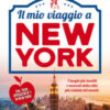 Il mio viaggio a New York. I luoghi più insoliti della Grande Mela!