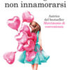 Prima regola: non innamorarsi