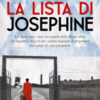 La lista di Josephine. La storia vera e mai raccontata della donna ebrea che ingannò i nazisti per salvare migliaia di prigionieri dai campi di concentramento