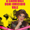 A Carnevale ogni omicidio vale