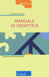 Manuale di didattica. Il sapere sull'insegnamento. Nuova ediz.