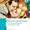 Storie americane. Il cinema di Hollywood dalle origini a oggi