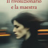 Il rivoluzionario e la maestra