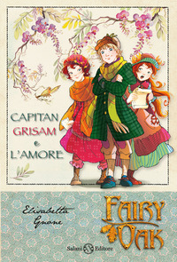 Capitan Grisam e l'amore. Fairy Oak Vol. 4
