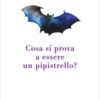 Cosa si prova a essere un pipistrello?