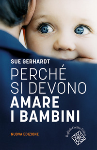 Perché si devono amare i bambini. Nuova ediz.