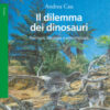 Il dilemma dei dinosauri. Fisiologia, ideologia e paleontologia