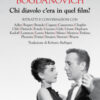 Chi diavolo c'era in quel film? Ritratti e conversazioni