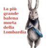 La più grande balena morta della Lombardia