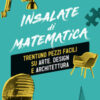 Insalate di matematica. Trentuno pezzi facili su arte, design e architettura