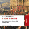 Il genio di Trieste. Nascita e destino di una città cosmopolita