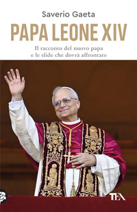 Papa Leone XIV. Il racconto del nuovo papa e le sfide che dovrà affrontare