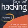 L'arte dell'hacking Vol. 1