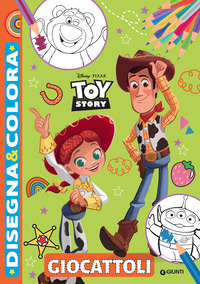 Giocattoli. Toy Story. Disegna & colora. Ediz. a colori