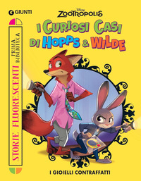 I gioielli contraffatti. I curiosi casi di Hopps & Wilde. Zootropolis. Storie fluorescenti