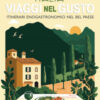 Italia. Viaggi nel gusto. Itinerari enogastronomici nel bel paese